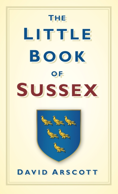 The Little Book of Sussex, Hardback Book