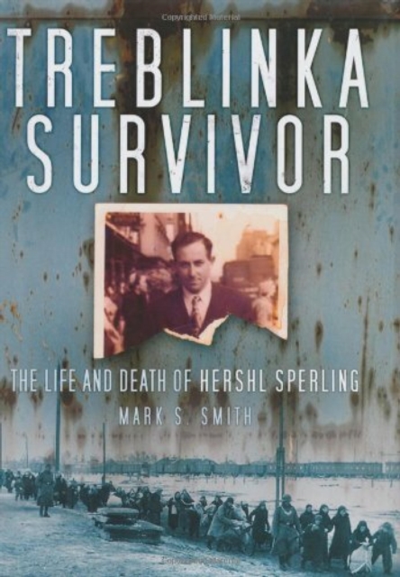 Treblinka Survivor : The Life and Death of Hershl Sperling, EPUB eBook