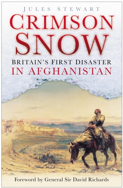 The Crimson Snow : Britain's First Disaster in Afghanistan, EPUB eBook