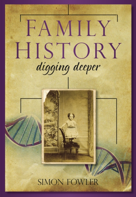 Family History: Digging Deeper : Digging Deeper, EPUB eBook
