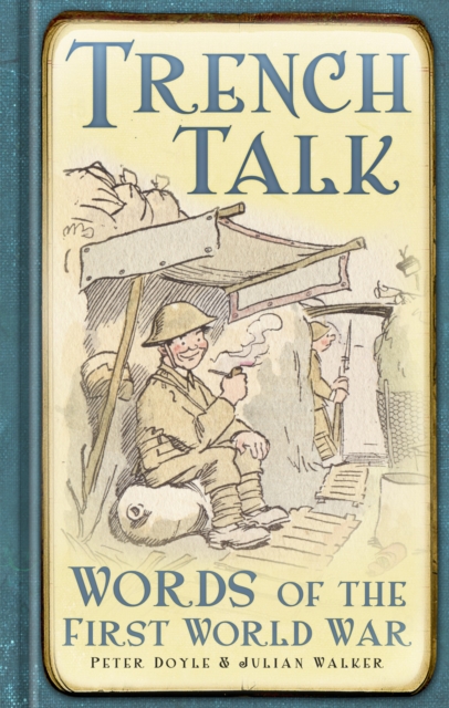 Trench Talk : Words of the First World War, EPUB eBook