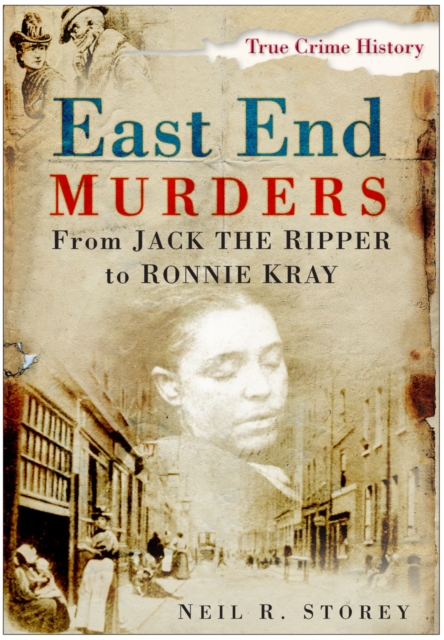 East End Murders : From Jack the Ripper to Ronnie Kray, EPUB eBook