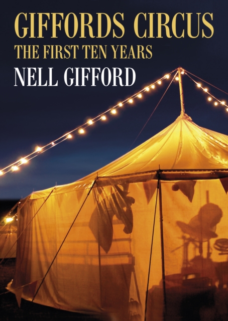 Giffords Circus : The First Ten Years, Hardback Book