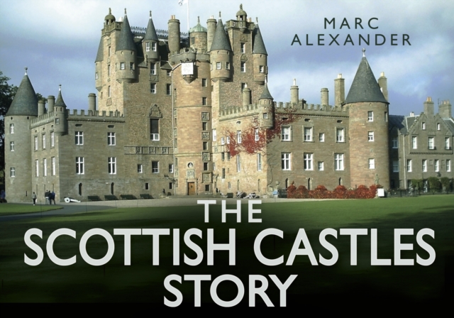 The Scottish Castles Story, Hardback Book