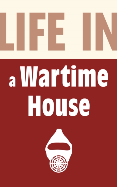 Life in a Wartime House: 1939-1945, EPUB eBook