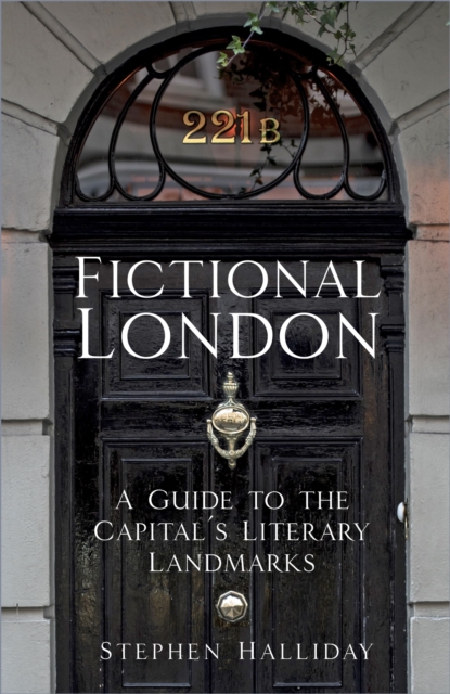 Fictional London : A Guide to the Capital's Literary Landmarks, EPUB eBook