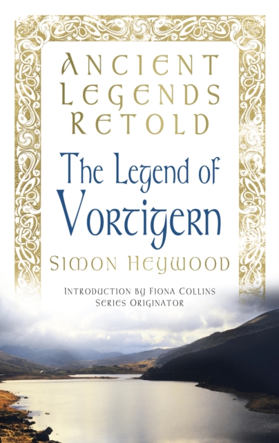 Ancient Legends Retold: The Legend of Vortigern, EPUB eBook
