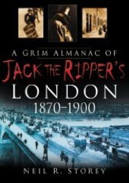 A Grim Almanac of Jack the Ripper's London 1870-1900, EPUB eBook