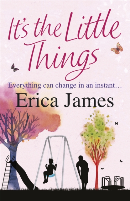 It's The Little Things : A captivating novel of what happens when love and friendship are pushed to the limits, Paperback / softback Book