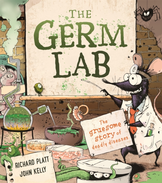 The Germ Lab : The Gruesome Story of Deadly Diseases, Hardback Book
