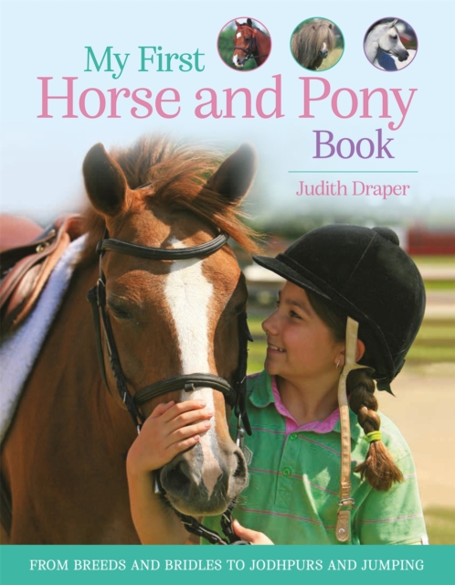 My First Horse and Pony Book : From breeds and bridles to jodhpurs and jumping, Paperback / softback Book