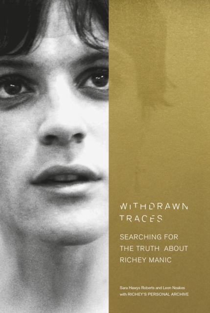 Withdrawn Traces : Searching for the Truth about Richey Manic, Foreword by Rachel Edwards, EPUB eBook
