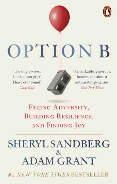 Option B : Facing Adversity, Building Resilience, and Finding Joy, Paperback / softback Book