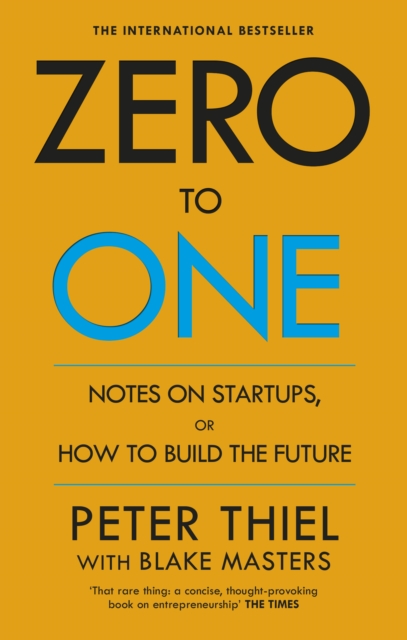 Zero to One : Notes on Start Ups, or How to Build the Future, EPUB eBook