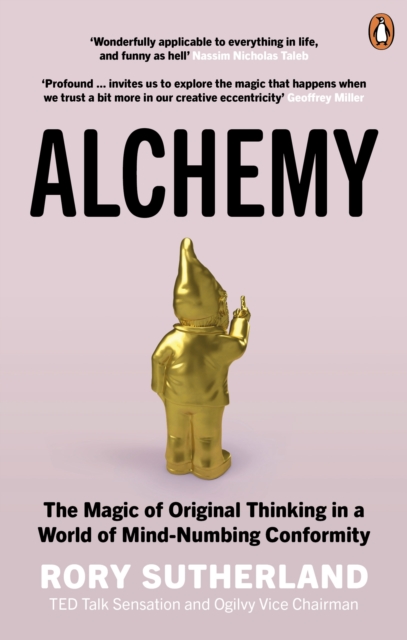 Alchemy : The Surprising Power of Ideas That Don't Make Sense, EPUB eBook