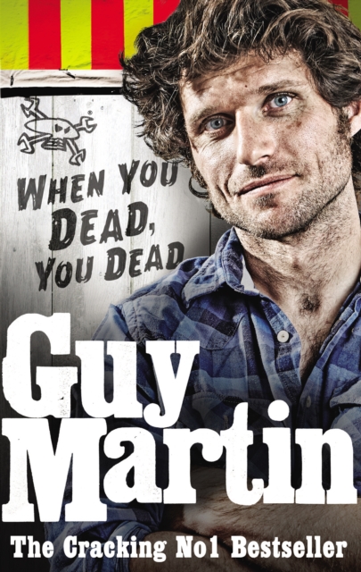 Guy Martin: When You Dead, You Dead, EPUB eBook