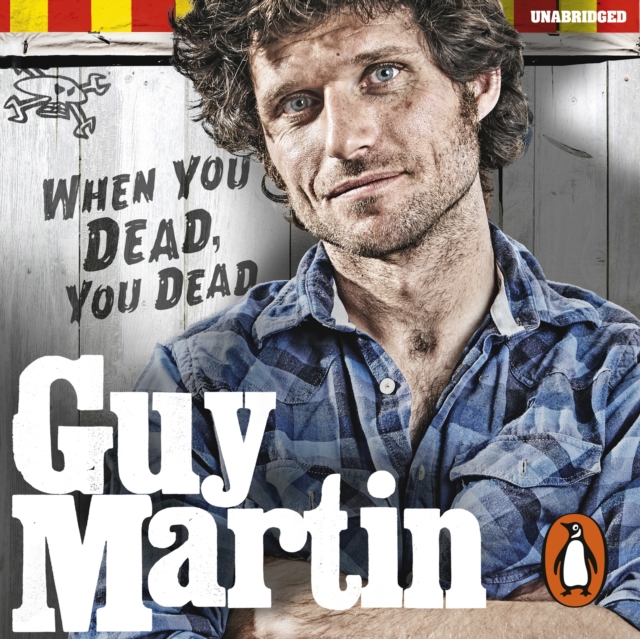 Guy Martin: When You Dead, You Dead, eAudiobook MP3 eaudioBook
