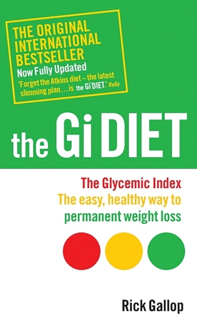 The Gi Diet (Now Fully Updated) : The Glycemic Index; The Easy, Healthy Way to Permanent Weight Loss, EPUB eBook