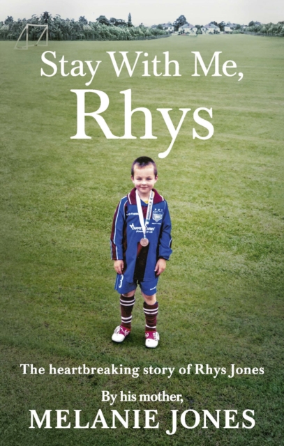 Stay With Me, Rhys : The heartbreaking story of Rhys Jones, by his mother. As seen on ITV’s new documentary Police Tapes, Paperback / softback Book