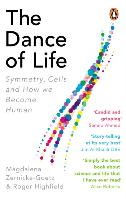The Dance of Life : Symmetry, Cells and How We Become Human, EPUB eBook