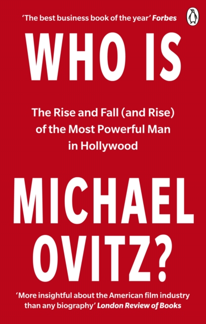 Who Is Michael Ovitz? : The Rise and Fall (and Rise) of the Most Powerful Man in Hollywood, Paperback / softback Book