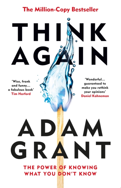 Think Again : The Power of Knowing What You Don't Know, Hardback Book