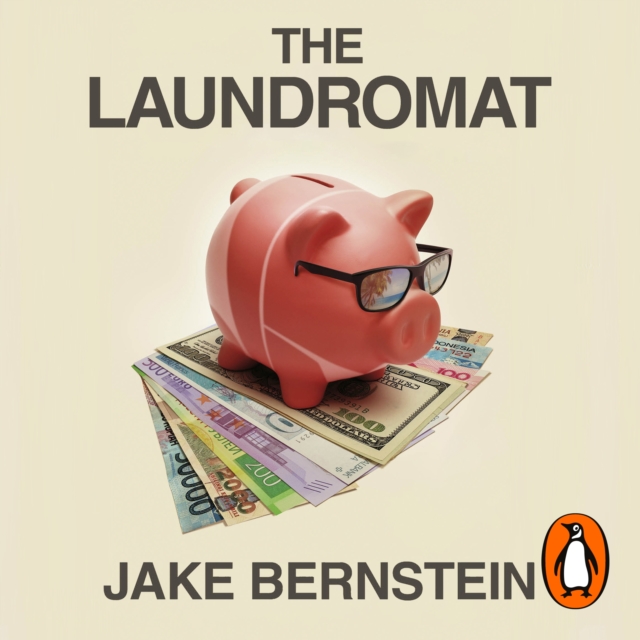 The Laundromat : Inside the Panama Papers Investigation of Illicit Money Networks and the Global Elite, eAudiobook MP3 eaudioBook
