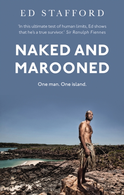 Naked and Marooned : One Man. One Island. One Epic Survival Story, Paperback / softback Book