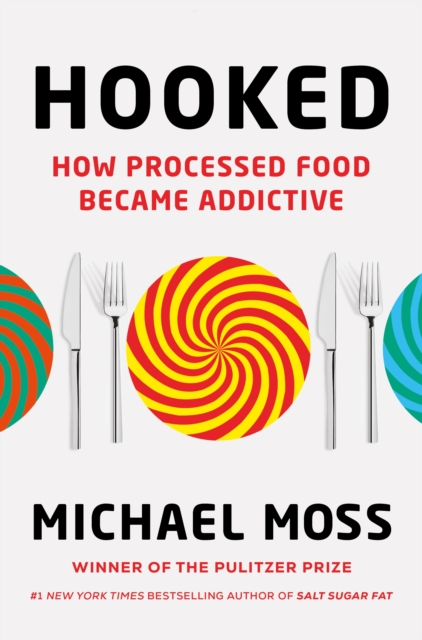 Hooked : How Processed Food Became Addictive, Hardback Book