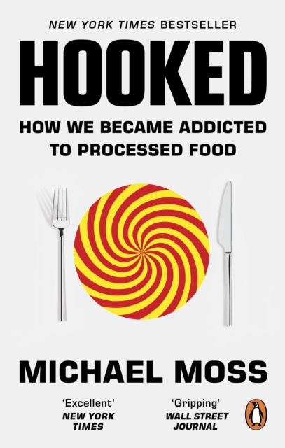 Hooked : How We Became Addicted to Processed Food, Paperback / softback Book