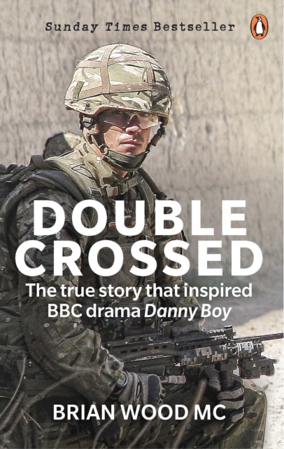 Double Crossed : A Code of Honour, A Complete Betrayal, Paperback / softback Book