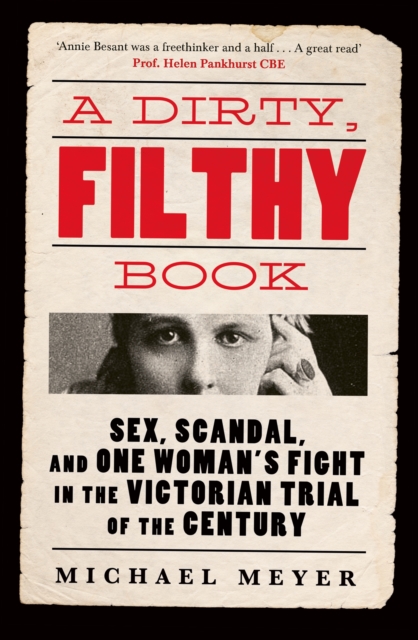 A Dirty, Filthy Book : Sex, Scandal, and One Woman’s Fight in the Victorian Trial of the Century, Hardback Book