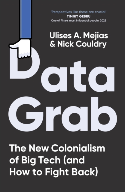 Data Grab : The new Colonialism of Big Tech and how to fight back, Hardback Book