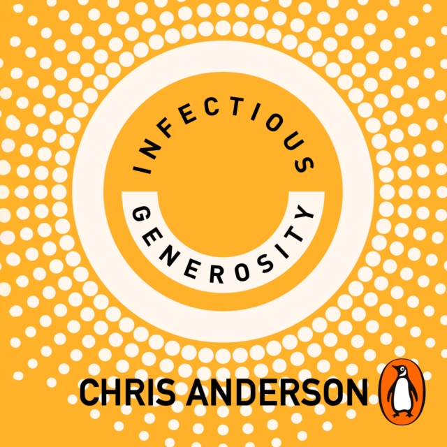 Infectious Generosity : The Ultimate Idea Worth Spreading, eAudiobook MP3 eaudioBook