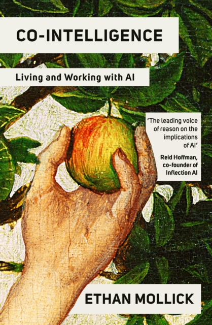 Co-Intelligence : Living and Working with AI, Paperback / softback Book