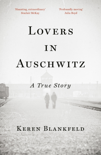 Lovers in Auschwitz : A True Story, Hardback Book