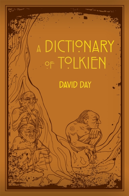 A Dictionary of Tolkien : An A-Z Guide to the Creatures, Plants, Events and Places of Tolkien's World, Paperback / softback Book