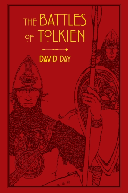 The Battles of Tolkien : An Illustrate Exploration of the Battles of Tolkien's World, and the Sources that Inspired his Work from Myth, Literature and History, Paperback / softback Book