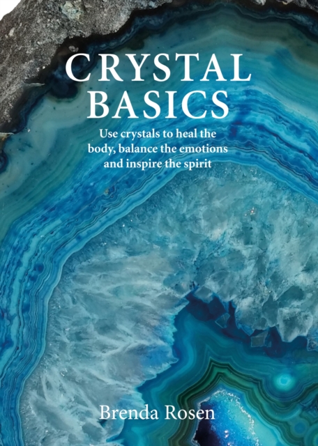 Crystal Basics : How to Use Crystals to Heal Body and Mind, EPUB eBook