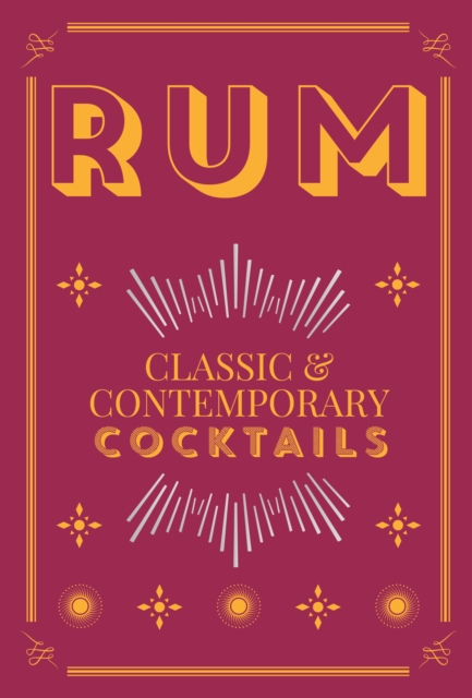 Rum Cocktails : Classic and Contemporary Drinks for Every Taste, EPUB eBook
