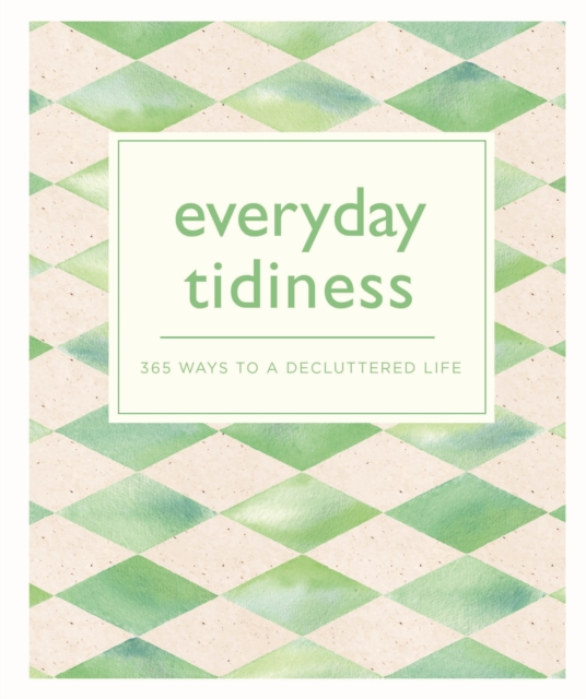Everyday Tidiness : 365 Ways to a Decluttered Life, EPUB eBook