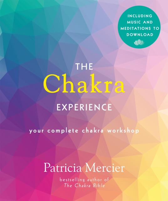 The Chakra Experience : Your Complete Chakra Workshop in a Book, EPUB eBook