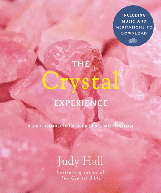 The Crystal Experience : Your Complete Crystal Workshop in a Book, EPUB eBook