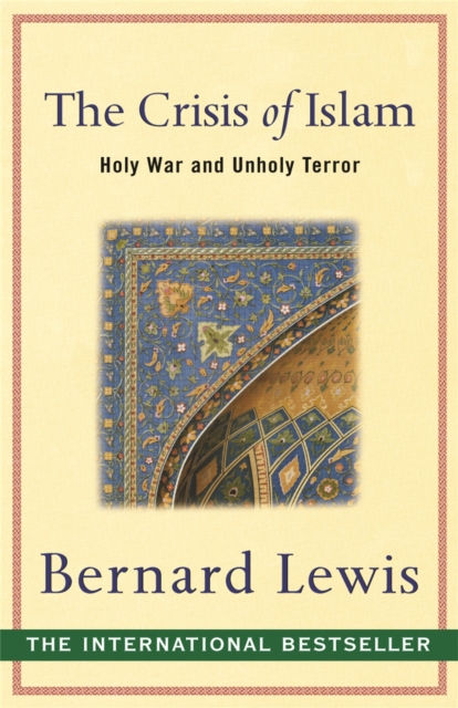 The Crisis of Islam : Holy War and Unholy Terror, Paperback / softback Book