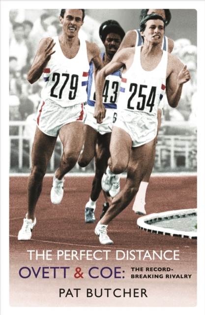 The Perfect Distance : Ovett and Coe: The Record Breaking Rivalry, Paperback / softback Book