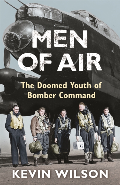 Men Of Air : The Doomed Youth Of Bomber Command, Paperback / softback Book