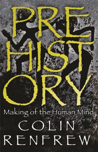 Prehistory : The Making Of The Human Mind, Paperback / softback Book