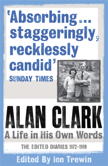 Alan Clark: A Life in his Own Words, Paperback / softback Book
