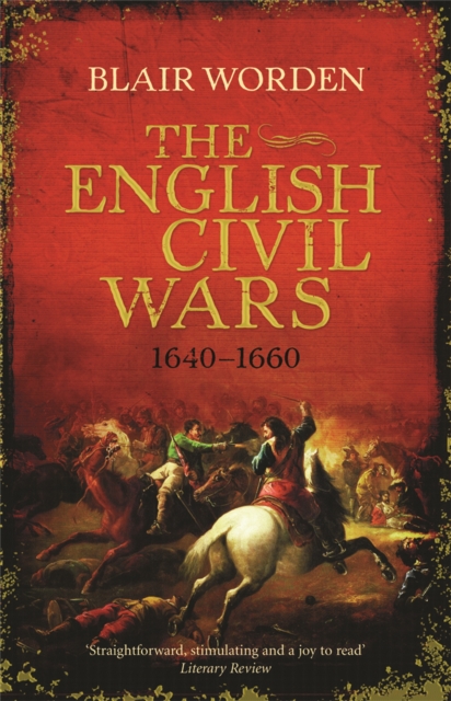 The English Civil Wars : 1640-1660, Paperback / softback Book