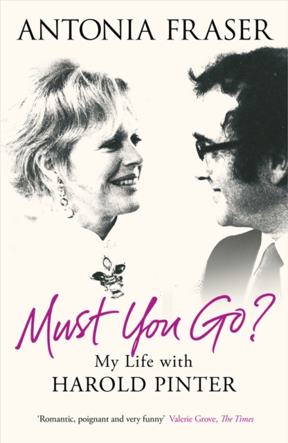 Must You Go? : My Life with Harold Pinter, Paperback / softback Book